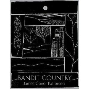bandit country, Paperback - James Conor Patterson imagine