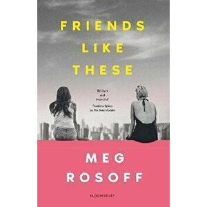 Friends Like These. 'This summer's must-read' - The Times, Hardback - Meg Rosoff imagine