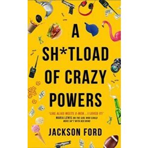 A Sh*tload of Crazy Powers, Paperback - Jackson Ford imagine