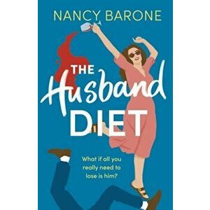The Husband Diet, Paperback - Nancy Barone imagine