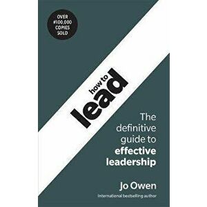 How to Lead. 6 ed, Paperback - Jo Owen imagine
