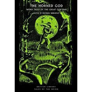 The Horned God. Weird Tales of the Great God Pan, Paperback - *** imagine