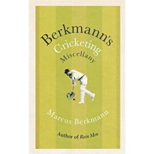 Berkmann's Cricketing Miscellany, Paperback - Marcus Berkmann imagine