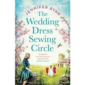 The Wedding Dress Sewing Circle, Hardback - Jennifer Ryan imagine