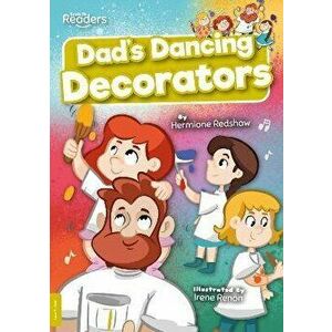 Dad's Dancing Decorators, Paperback - Hermione Redshaw imagine