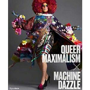 Queer Maximalism x Machine Dazzle, Hardback - Justin Vivian Bond imagine