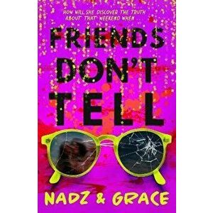 Friends Don't Tell, Paperback - Nadia Mendoza imagine