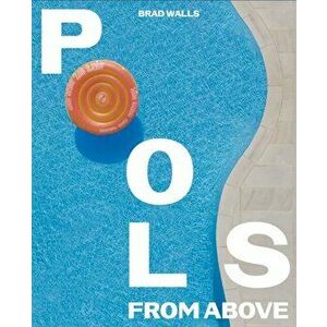 Pools From Above, Hardback - Brad Walls imagine