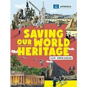 Saving Our World Heritage, Hardback - Franklin Watts imagine