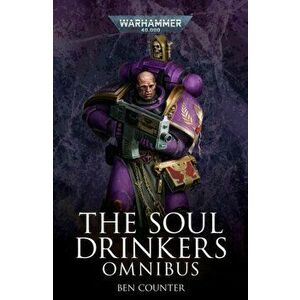 The Soul Drinkers Omnibus, Paperback - Ben Counter imagine