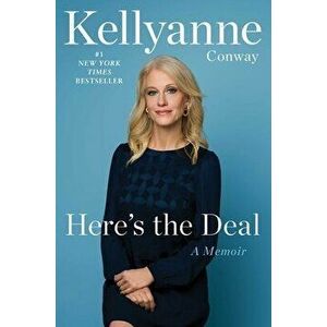 Here's the Deal. A Memoir, Hardback - Kellyanne Conway imagine
