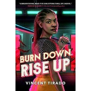 Burn Down, Rise Up, Hardback - Vincent Tirado imagine