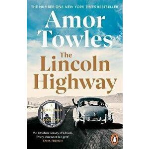 The Lincoln Highway. A New York Times Number One Bestseller, Paperback - Amor Towles imagine