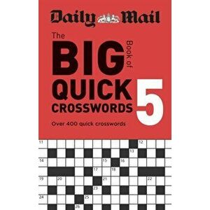 Daily Mail Big Book of Quick Crosswords Volume 5, Paperback - Daily Mail imagine