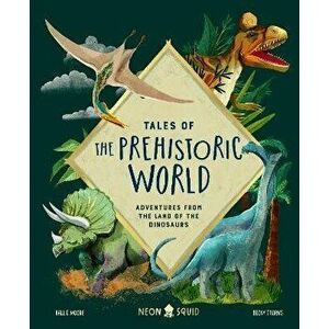 Tales of Prehistoric World. Adventures from the Land of the Dinosaurs, Hardback - Moore imagine