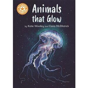 Reading Champion: Animals that Glow. Independent Reading Orange 6 Non-fiction, Hardback - Katie Woolley imagine