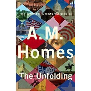 The Unfolding, Hardback - A.M. (Y) Homes imagine