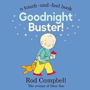 Goodnight Buster!. A touch-and-feel book, Board book - Rod Campbell imagine