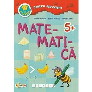 Matematica. Cu stickere pentru apreciere. 5 ani+ - Petru Jelescu, Raisa Jelescu, Inesa Tautu imagine