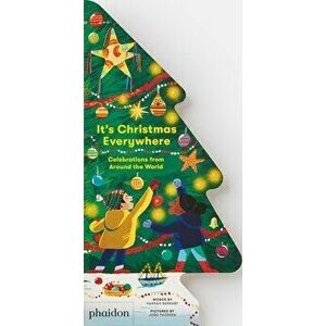 It's Christmas Everywhere, Celebrations from Around the World, Board book - Hannah Barnaby imagine