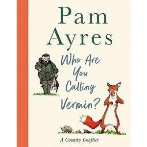 Who Are You Calling Vermin?, Hardback - Pam Ayres imagine