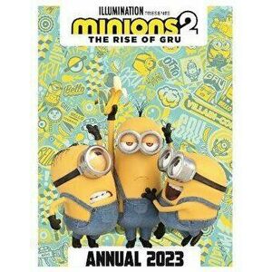 Minions 2: The Rise of Gru Official Annual 2023, Hardback - Minions imagine