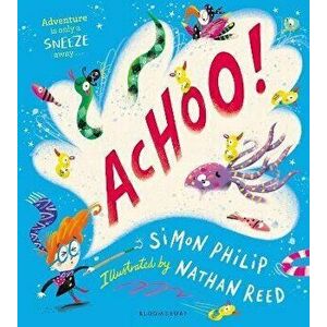 ACHOO!. A laugh-out-loud picture book about sneezing, Hardback - Simon Philip imagine