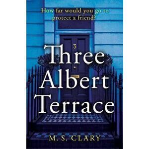 Three Albert Terrace, Paperback - M. S. Clary imagine