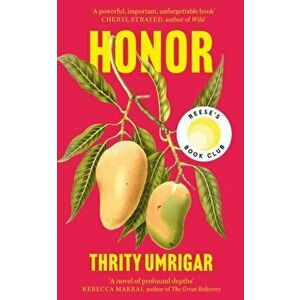 Honor. A Powerful Reese Witherspoon Book Club Pick About the Heartbreaking Challenges of Love, Hardback - Thrity Umrigar imagine