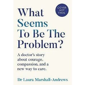What Seems To Be The Problem?, Hardback - Dr Laura Marshall-Andrews imagine