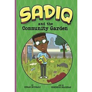 Sadiq and the Community Garden, Paperback - Siman Nuurali imagine