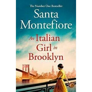 An Italian Girl in Brooklyn. A spellbinding story of buried secrets and new beginnings, Export/Airside, Paperback - Santa Montefiore imagine