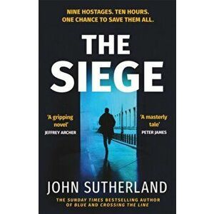 The Siege. The fast-paced thriller from a former Met Police negotiator, Hardback - John Sutherland imagine