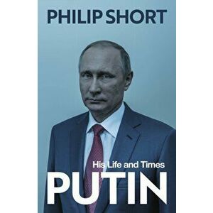 Putin, Paperback - Philip Short imagine