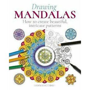 Drawing Mandalas. How to Create Beautiful, Intricate Patterns, Paperback - Hannah Geddes imagine