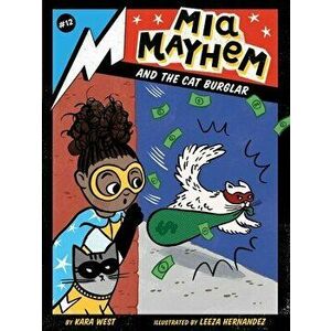 Mia Mayhem and the Cat Burglar, Paperback - Kara West imagine