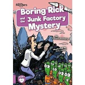 Boring Rick and the Junk Factory Mystery, Paperback - William Anthony imagine