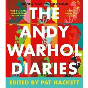 The Andy Warhol Diaries, Paperback - Pat Hackett imagine