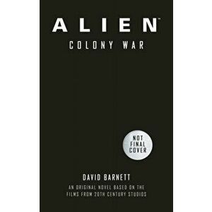 Alien: Colony War, Paperback - David Barnett imagine