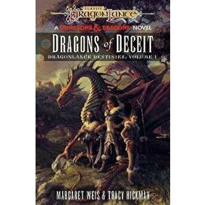 Dragonlance: Dragons of Deceit (Dungeons & Dragons). Destinies: Volume One, Hardback - Tracy Hickman imagine
