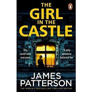 The Girl in the Castle, Paperback - James Patterson imagine