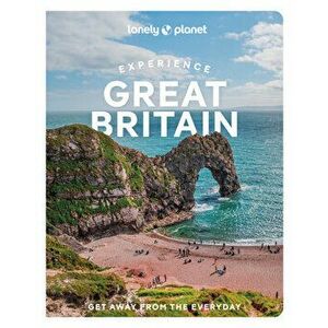 Experience Great Britain, Paperback - Lonely Planet imagine