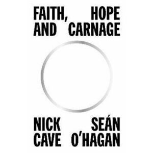 Faith, Hope and Carnage. Main, Hardback - Sean O'Hagan imagine