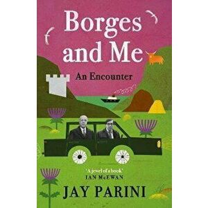 Borges and Me. An Encounter, Main, Paperback - Jay Parini imagine