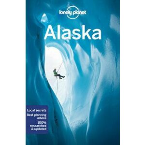 Lonely Planet Alaska. 13 ed, Paperback - Adam Karlin imagine