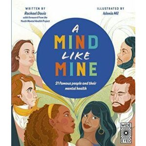 A Mind Like Mine. 21 famous people and their mental health, Hardback - Rachael Davis imagine