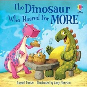The Dinosaur who Roared For More, Paperback - Russell Punter imagine