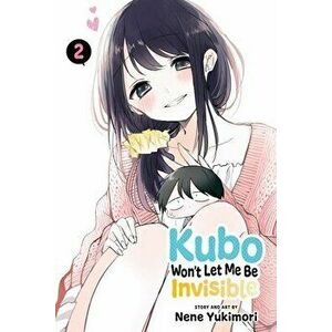 Kubo Won't Let Me Be Invisible, Vol. 2, Paperback - Nene Yukimori imagine