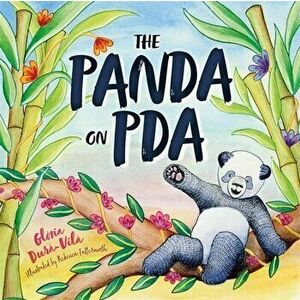 The Panda on PDA. A Children's Introduction to Pathological Demand Avoidance, Illustrated ed, Hardback - Gloria Dura-Vila imagine