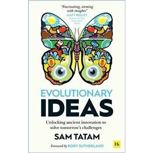 Evolutionary Ideas. Unlocking ancient innovation to solve tomorrow's challenges, Paperback - Sam Tatam imagine